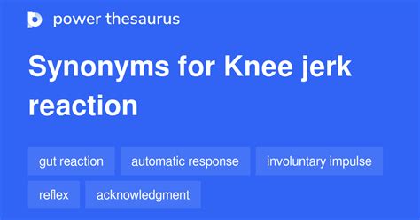 knee jerk synonym.
